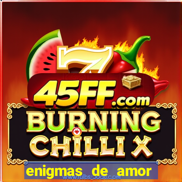 enigmas de amor para decifrar